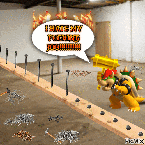 a cartoon of bowser with a speech bubble that says " i hate my fucking job "