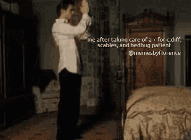 a man in a white shirt is standing in a bedroom with a caption that says me after taking care of a