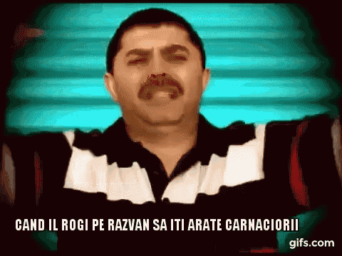 a man with a mustache says cand il rogi pe razvan sa iti arate carnaciori