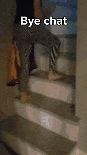 a person is walking up a set of stairs with the words bye chat on the bottom