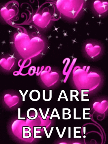 a poster with pink hearts and the words love you you are lovable bevvie