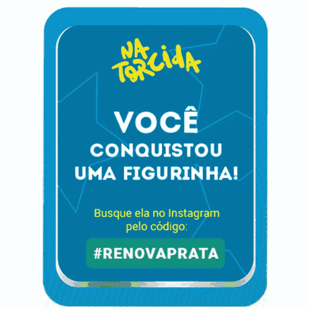 a blue sign that says na torcima você conquistou uma figurinha