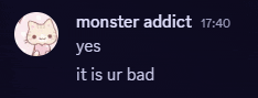 a screenshot of a chat with a cat saying monster addict