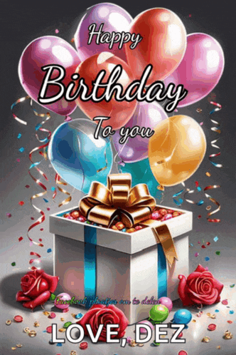 a birthday card with balloons and roses and the words happy birthday to you