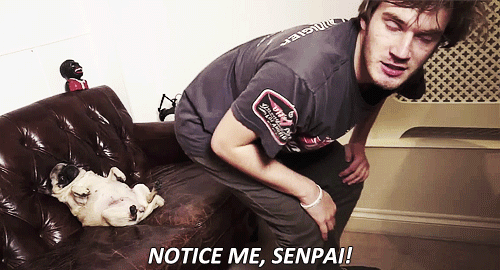 Please Notice Me Senpi -what A Loser :3 GIF - Pewdiepie Notice Me Senpai GIFs