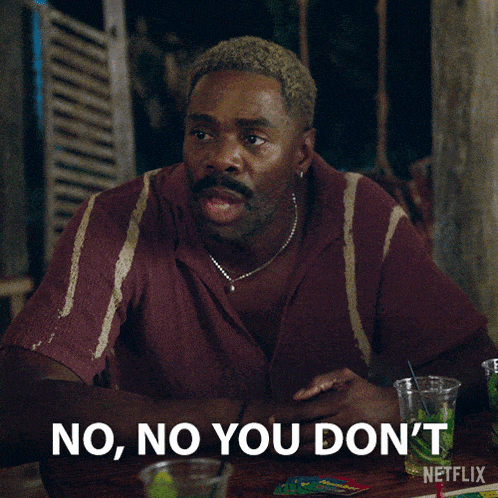 a man is sitting at a table with his mouth open and the words " no no you don 't " on the bottom