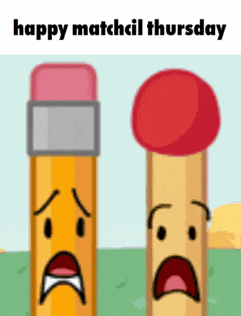 a cartoon of a pencil and a match with faces and the words happy matchcil thursday