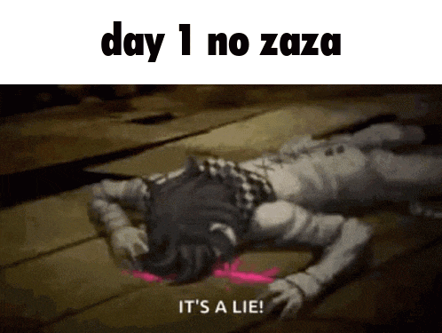 a man is laying on the floor with the words day 1 no zaza it 's a lie