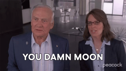 You Damn Moon Buzz Aldrin GIF - You Damn Moon Buzz Aldrin Liz Lemon GIFs