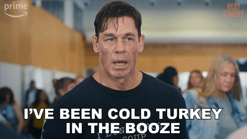 I'Ve Been Cold Turkey In The Booze Rod GIF - I'Ve Been Cold Turkey In The Booze Rod Ricky Stanicky GIFs