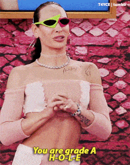 a woman wearing sunglasses and a choker says you are grade a hole
