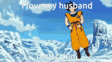 Goku I Miss My Husband GIF - Goku I Miss My Husband Husband GIFs
