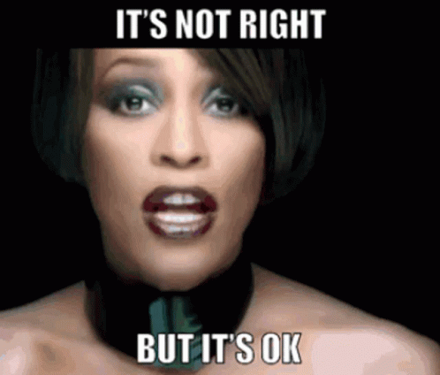 Whitney Houston Its Not Right GIF - Whitney Houston Its Not Right But Its Ok GIFs
