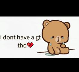 a teddy bear is sitting on the ground with a broken heart and the words i dont have a gf tho .