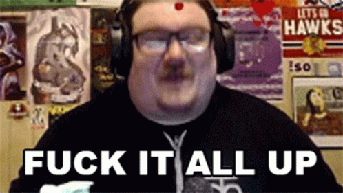 Fuck It All Up Celticcorpse GIF - Fuck It All Up Celticcorpse Screw It All Up GIFs