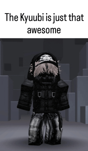 a picture of a person with the words " the kyuubi is just that awesome " on it