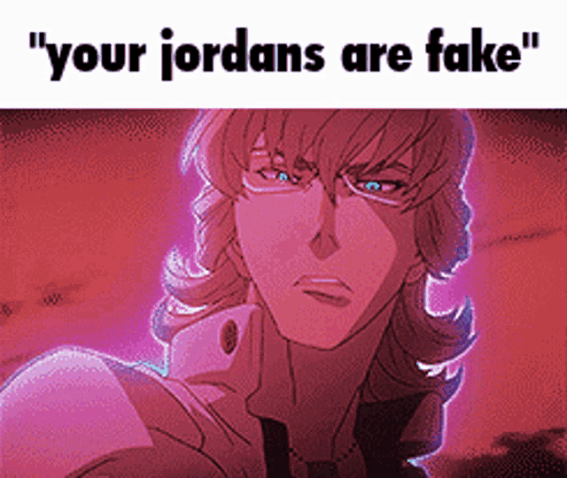 a picture of a man with the words " your jordans are fake " on the bottom