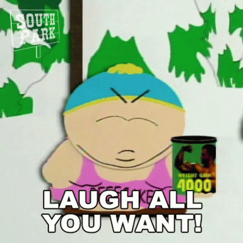 Laugh All You Want Eric Cartman GIF - Laugh All You Want Eric Cartman South Park GIFs