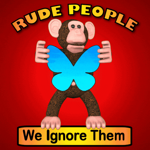 a monkey holding a blue butterfly with the words " rude people we ignore them " below it