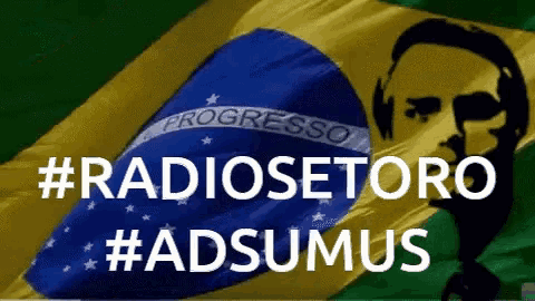 a brazilian flag with a silhouette of a man and the words #radiosetoro #adsumus