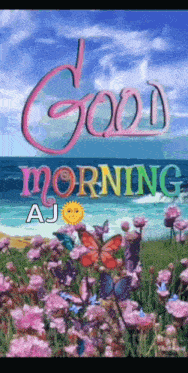 a good morning greeting card with flowers and butterflies on a beach