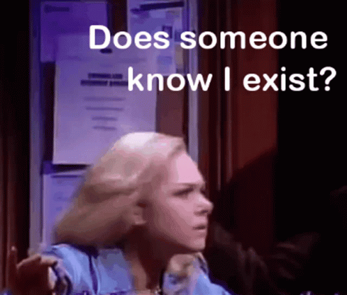 Does Someone Know I Exist Exist GIF - Does Someone Know I Exist Exist Legally Blonde Mtv GIFs