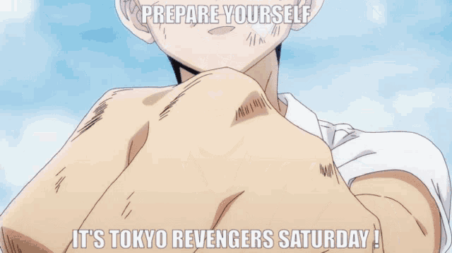 a man with a fist in the air says prepare yourself it 's tokyo revengers saturday !