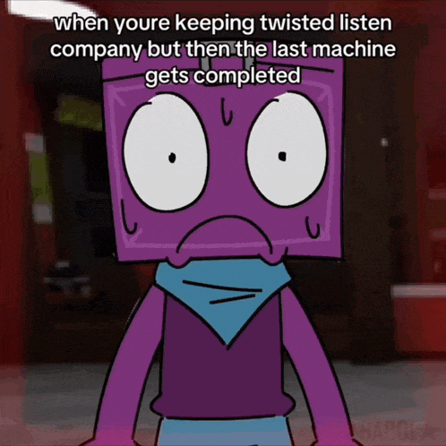 a cartoon character with a scared look on his face and a caption that says when youre keeping twisted listen company