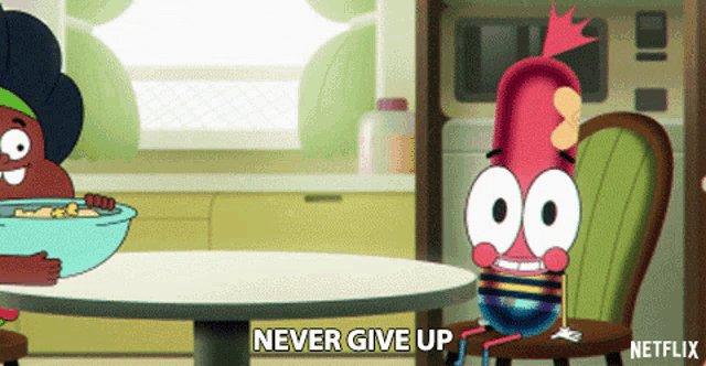 a cartoon character says " never give up " in a kitchen scene