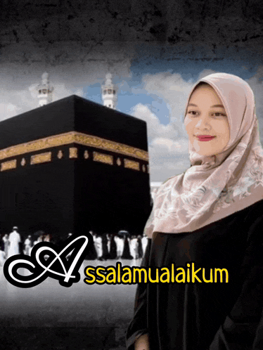 a woman in a hijab stands in front of a kaaba with the words assalamualaikum below her