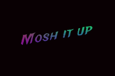 a black background with the words mosh it up written in rainbow colors