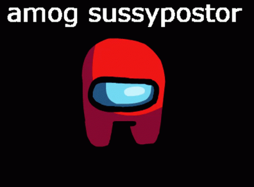 Amog Sussypostor GIF - Amog Sussypostor GIFs