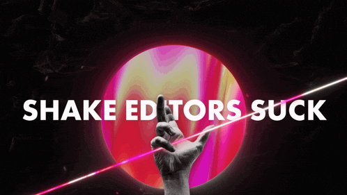 a poster that says shake editors suck with a hand