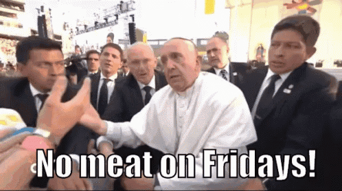 a group of men are standing around a man in a white robe with the words " no meat on fridays " on the bottom