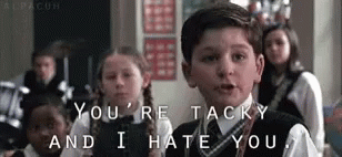 Youre Tacky And I Hate You GIF - Youre Tacky And I Hate You GIFs