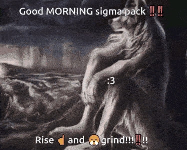 Good Morning Sigma Gm Sigma GIF - Good Morning Sigma Gm Sigma Wolf Pack GIFs