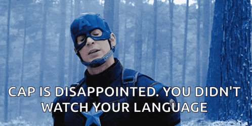 captain america is disappointed that he didn 't watch his language