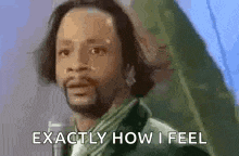 a man with a beard is looking at the camera and saying `` exactly how i feel '' .