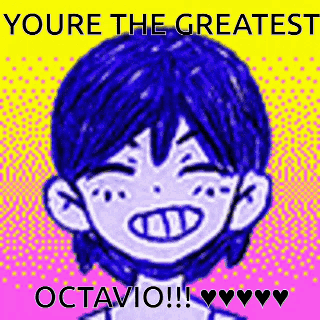 a drawing of a boy with the words " you 're the greatest octavio " on the bottom