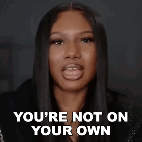 Youre Not On Your Own Teanna GIF - Youre Not On Your Own Teanna Fab Socialism GIFs