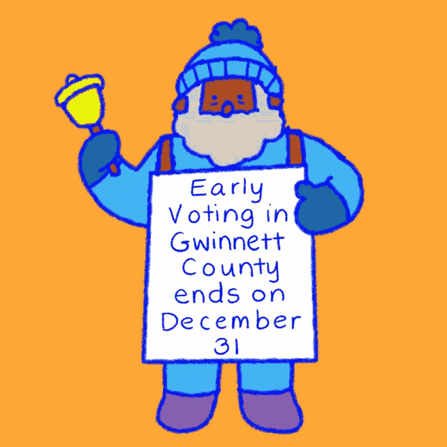 a cartoon drawing of a man holding a sign that says early voting in gwinnett county ends on december 31