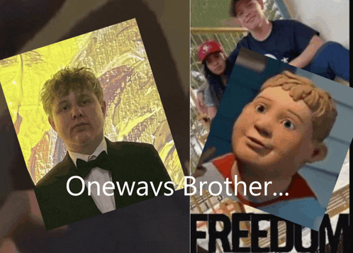 a picture of a man in a tuxedo next to a picture of a cartoon character with the words oneways brother freedom