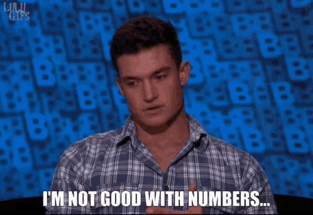 a man says i 'm not good with numbers on a blue background
