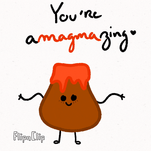 a cartoon of a volcano with the words you 're amazing written above it