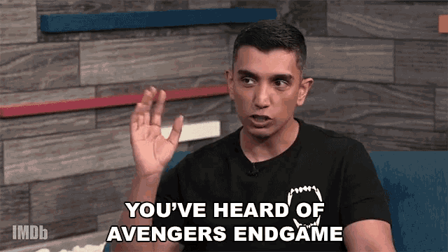 a man says you 've heard of avengers endgame while sitting on a couch