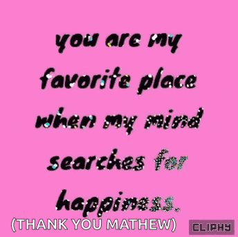 you are my favorite place when my missing searches for happiness