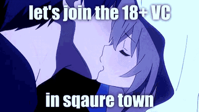 a couple kissing with the words let 's join the 18+ vc in square town below them