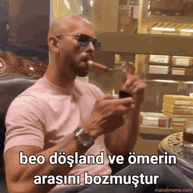 a man wearing sunglasses is smoking a cigar and says beo dosland ve omerin arasini bozmustur