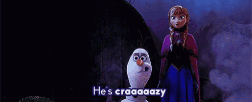 anna and olaf from frozen are standing next to each other and anna says he 's craaaazy