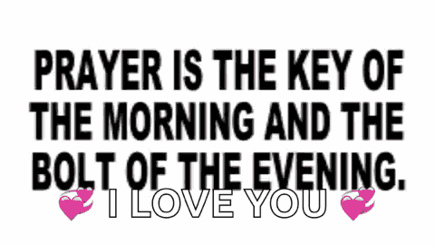 a quote that says prayer is the key of the morning and the bolt of the evening
